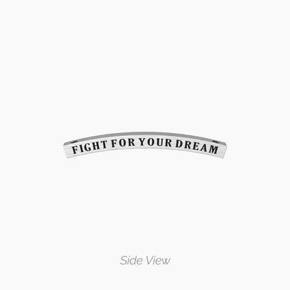 FIGHT FOR YOUR DREAM